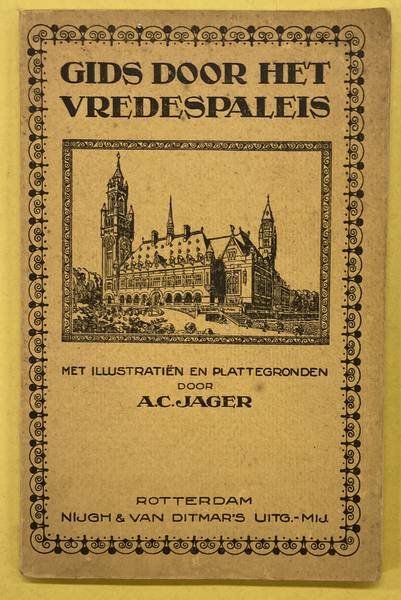 JAGER, A.C. - Gids door het Vredespaleis. Met illustratiën en plattegronden door A.C. Jager.