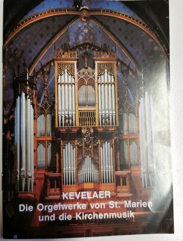 Kevelaer: - Die Orgwelwerke von St. Marien und die Kirchenmusik