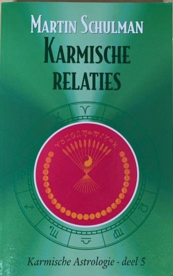 Schulman, Martin - KARMISCHE ASTROLOGIE. Deel 5. Karmische Relaties.