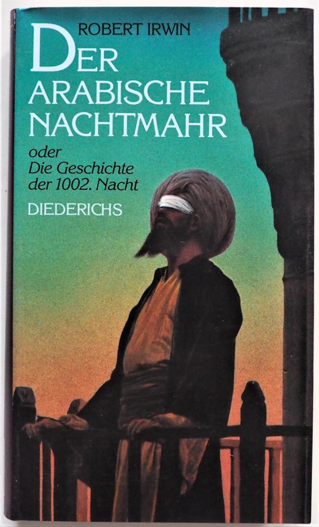 Irwin Robert, vert. Schimmel Annemarie - Der Arabische Nachtmahr oder Die Geschichte der 1002. Nacht