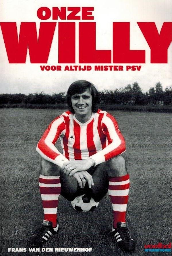 Nieuwenhof, Frans van den - Onze Willy -Voor altijd Mister PSV