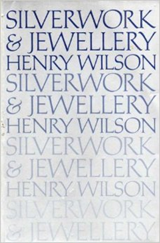 Silverwork and Jewellery - A Text-book for Students and Workers in Metal