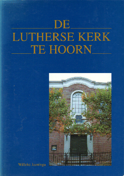 Jeeninga, Willeke - De Lutherse Kerk te Hoorn, Bouwhistorische Reeks deel 6, 152 pag. paperback, gave staat
