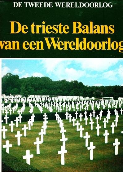 Dick van Koten, Cobi van Maurik - De Tweede Wereldoorlog: De trieste Balans van een Wereldoorlog