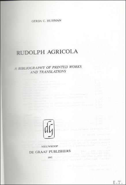HUISMAN, GERDA. - RUDOLPH AGRICOLA. A BIBLIOGRAPHY OF PRINTED WORKS AND TRANSLATIONS.