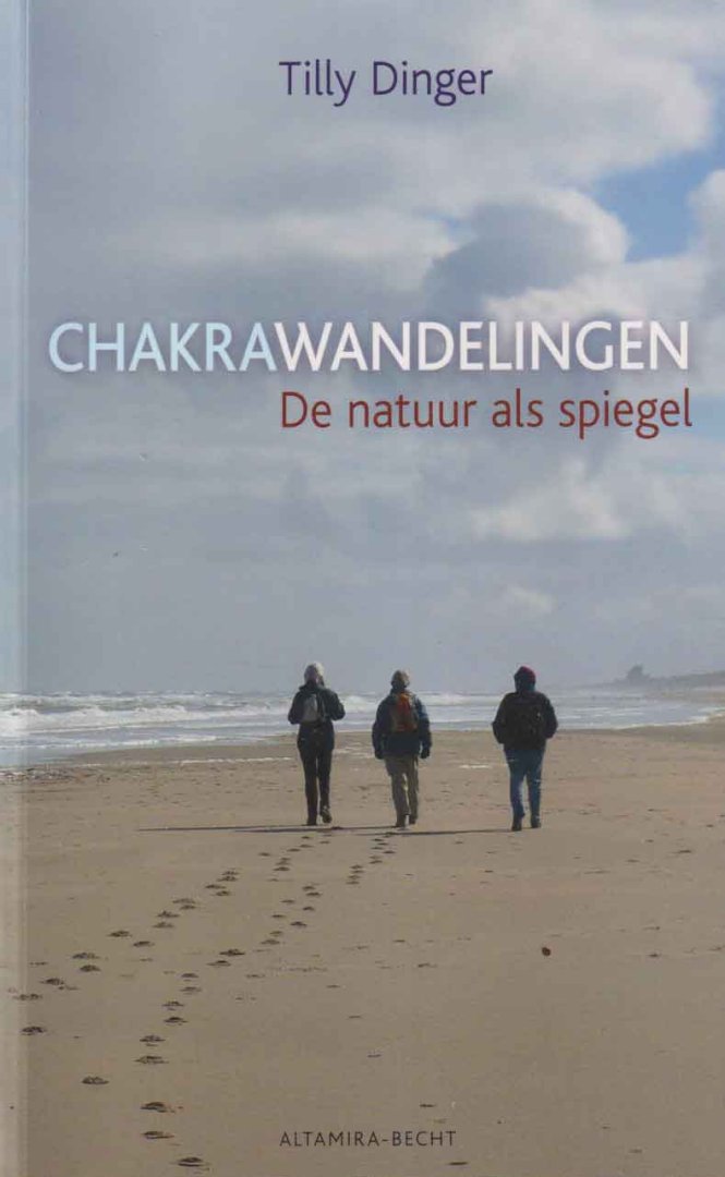 Dinger, Tilly - Chakrawandelingen. De natuur als spiegel