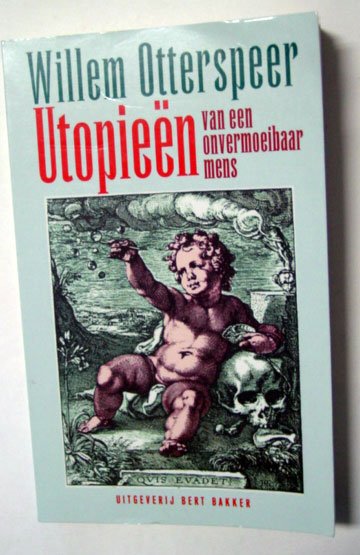 Otterspeer, Willem - Utopieën van een onvermoeibaar mens
