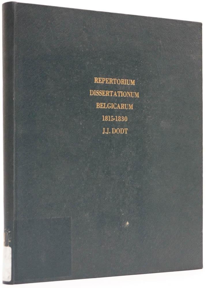 DODT VAN FLENSBURG, J.J. - Repertorium dissertationum Belgicarum, sive index chronologicus et nominali-alphabeticus omnium dissertationum inauguralium, quae ab anno MDCCCXV. usque ad annum MDCCCXXX. auspiciis academiarum Belgicarum sunt impressae.