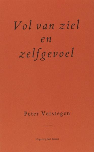 Verstegen, Peter. - Vol van ziel en zelfgevoel.