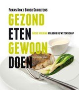Gezond eten, gewoon doen - goede voeding volgens de wetenschap
