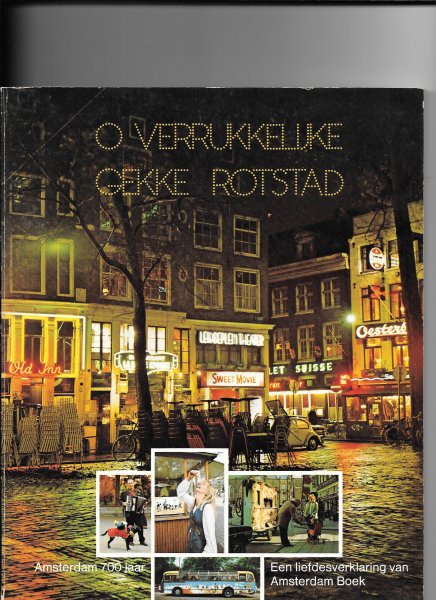 Kuipers, Nico - O verrukkelijke gekke Rotstad  Amsterdam 700 jaar