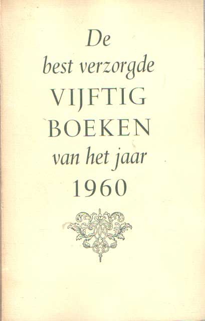  - De best verzorgde vijftig boeken van het jaar 1960. Verslag van de jury en catalogus