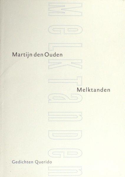 Ouden, Martijn den. - Melktanden.