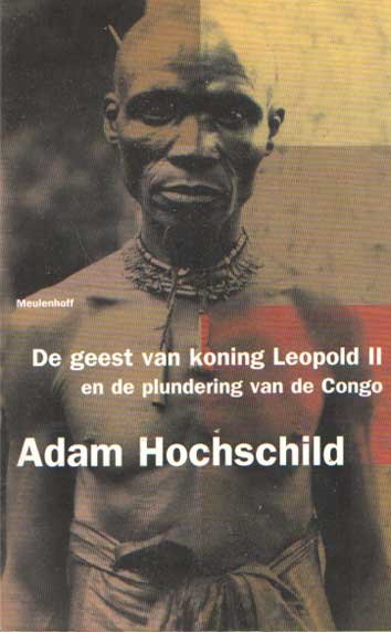 Hochschild, Adam - De geest van koning Leopold II en de plundering van de Congo