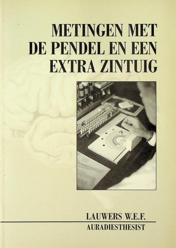 Lauwers, W.E.F. - Metingen met de pendel en een extra zintuig