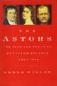 Wilson, Derek - THE ASTORS 1763-1992: Landscape with Millionaires (The Life and Times of the Astor Dynasty)