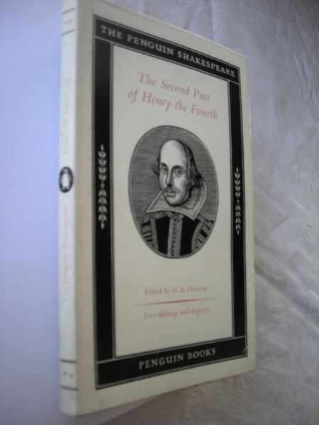 Shakespeare, W. / Harrison,G.B.,ed.from the original text - The Second Part of the History of Henry the Fourth