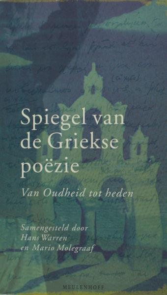 Warren, Hans & Mario Molengraaf (Samenstelling). - Spiegel van de Griekse poëzie van oudheid tot heden.
