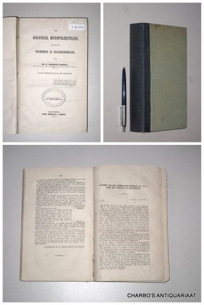 STEIJN PARVE, D.C., - Het koloniaal monopoliestelsel getoetst aan geschiedenis en staatshuishoudkunde, nader toegelicht door den schrijver