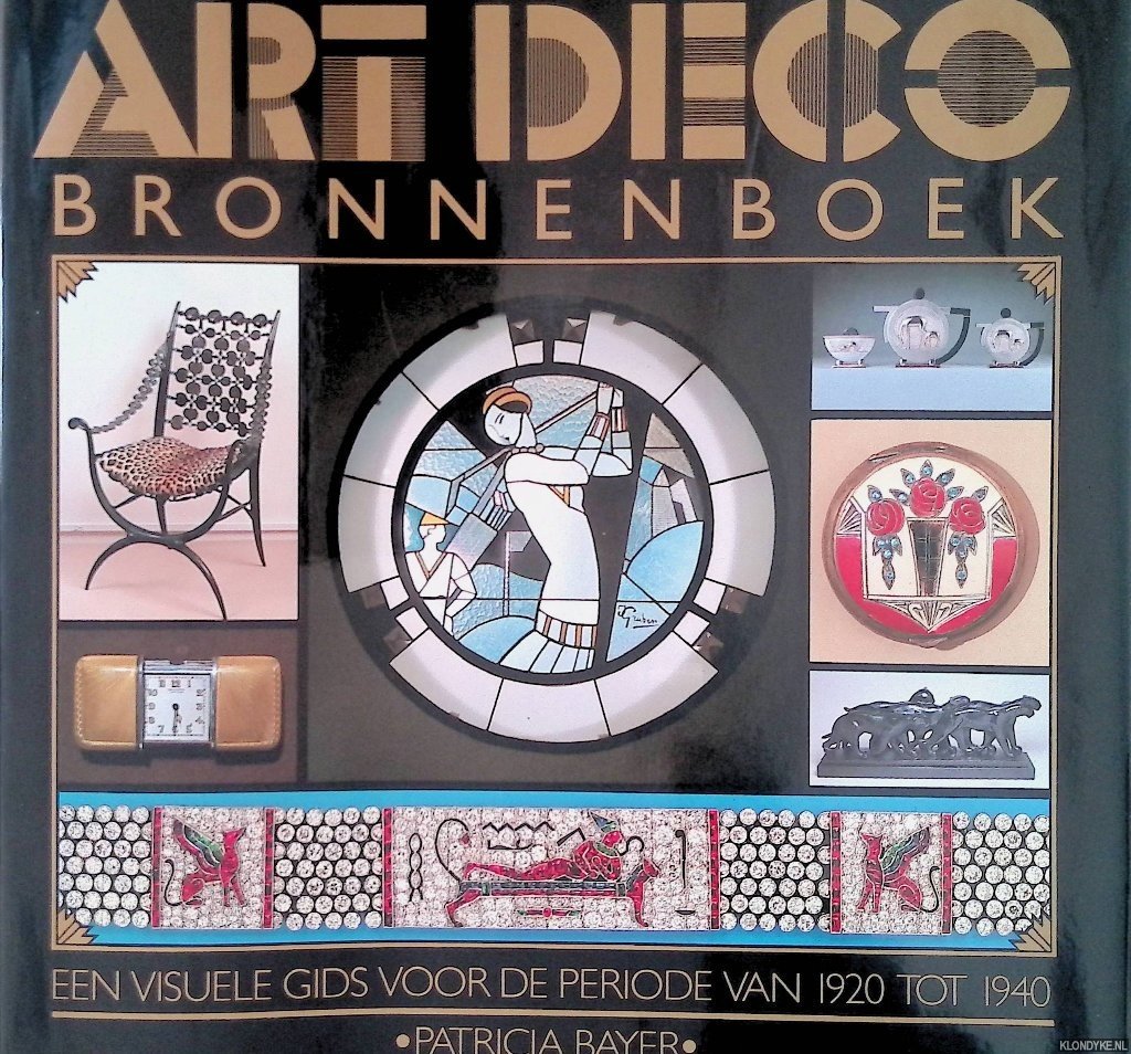 Bayer, Patricia - Art Deco bronnenboek: een visuele gids voor de periode van 1920 tot 1940