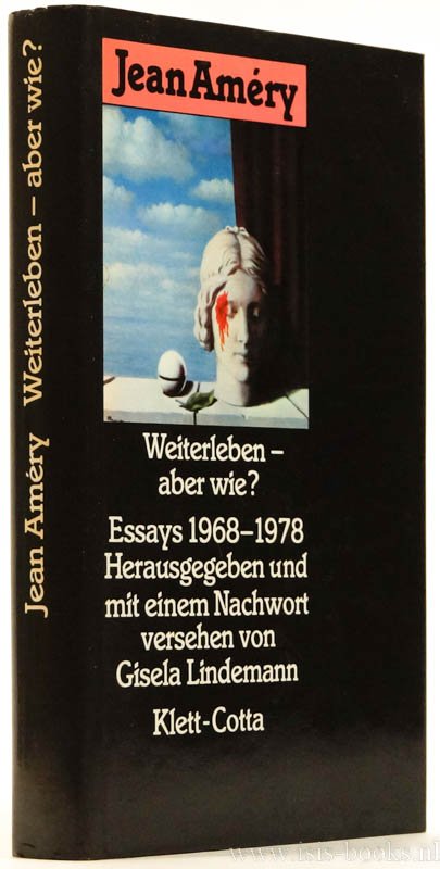 AMÉRY, J. - Weiterleben - aber wie? Essays 1968-1978. Herausgegeben und mit einem Nachwort versehen von G. Lindemann.