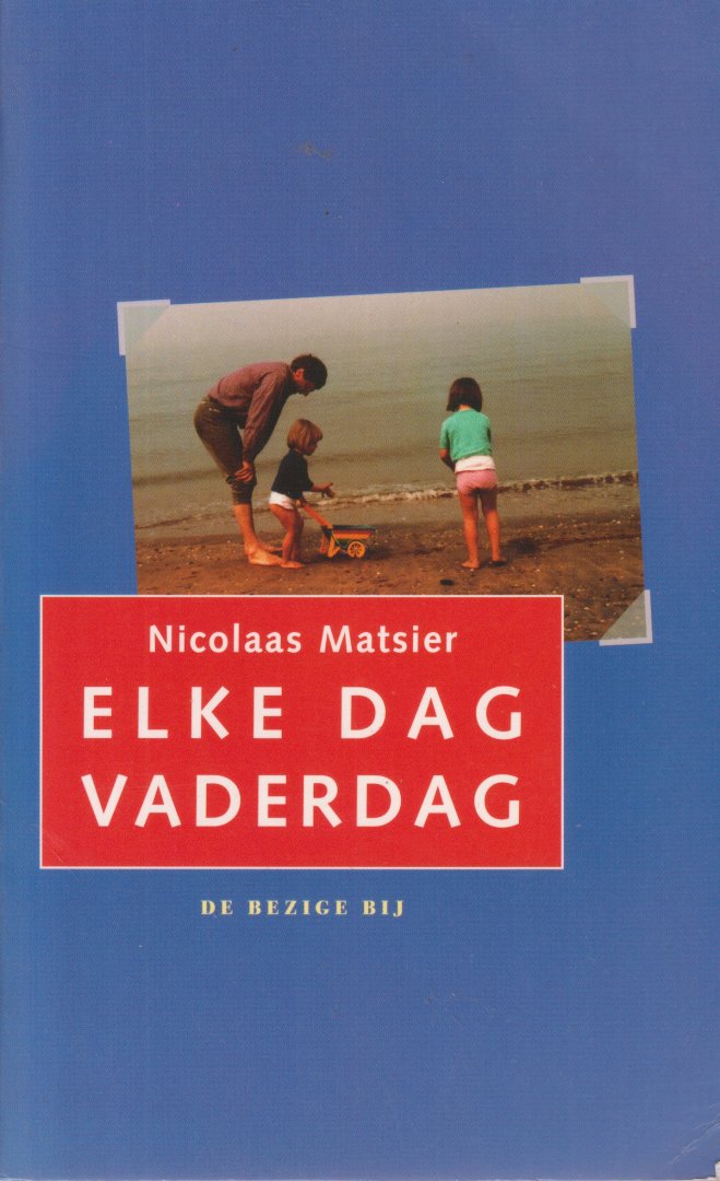 Matsier, Nicolaas - Elke dag vaderdag