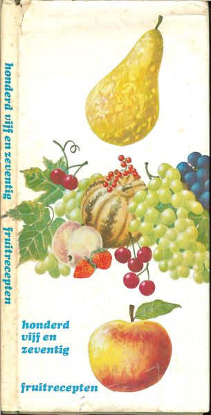 Verheul, Ans (samenstelling) - Honderd vijf en zeventig Fruitrecepten.