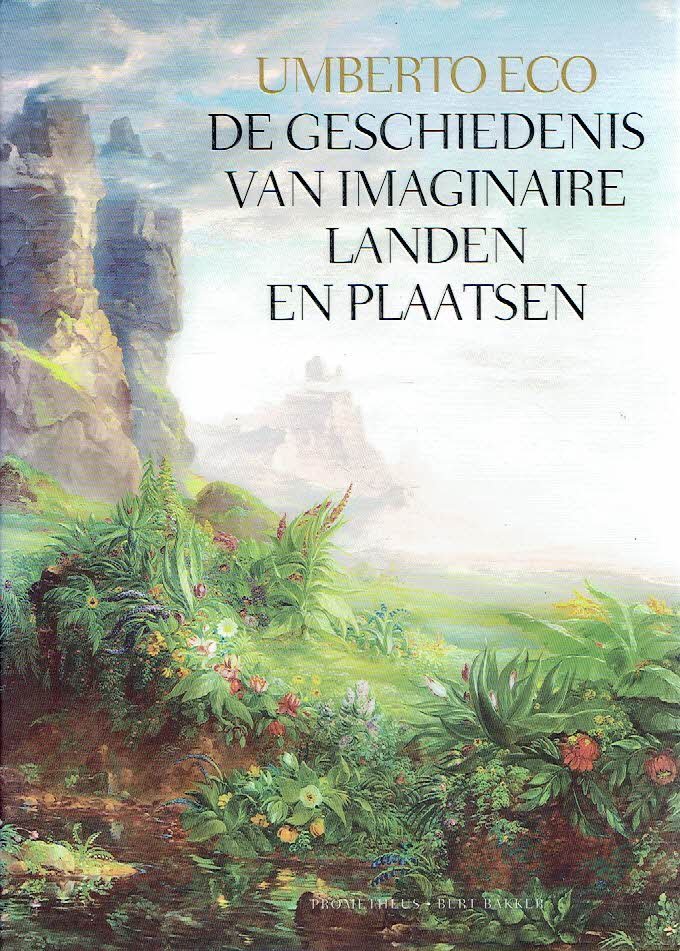ECO, Umberto - De geschiedenis van imaginaire landen en plaatsen.