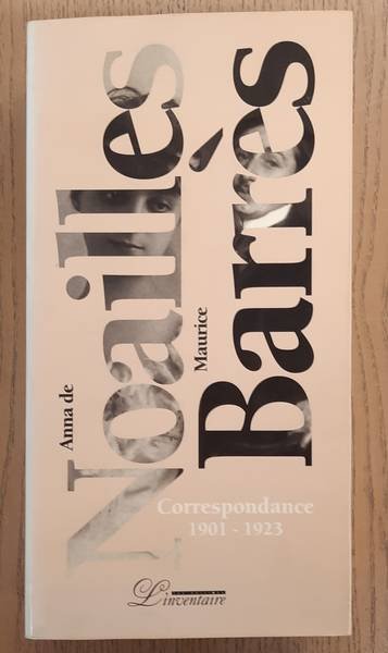NOAILLES, LA COMTESSE  DE [ANNA]. & BARRÉS, MAURICE. - Correspondance 1901 - 1923
