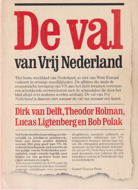 Van Delft, Dirk | Theodor Holman | Lucas Ligtenberg & Bob Polak - De val van Vrij Nederland