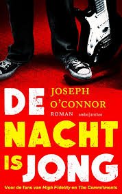 O'Connor, Joseph - De Nacht is jong