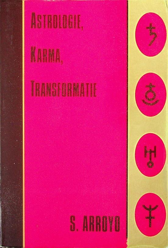 Arroyo, Stephen - Astrologie, karma, transformatie