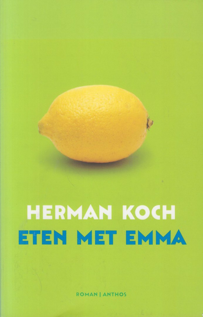 Koch (Arnhem, 5 september 1953), Herman - Eten met Emma - De hoofdpersoon krijgt te horen dat hij als herkenbaar personage is opgevoerd in een inmiddels beroemd geworden boek.  Een vroegere vriendin heeft het tot bestsellerauteur geschopt, een carrière die hij eigenlijk voor zichzelf wilde.