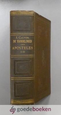 Calvijn, Johannes - De Handelingen der Apostelen, 2 delen in 1 band