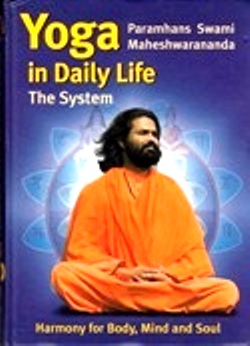 Maheshwarananda , Paramhans Swami . [ isbn 9783850520003 ] - Yoga in Daily Life . ( The System . ) While completely true to the authentic tradition of classical Yoga, it is designed to meet the needs of our modern times. -