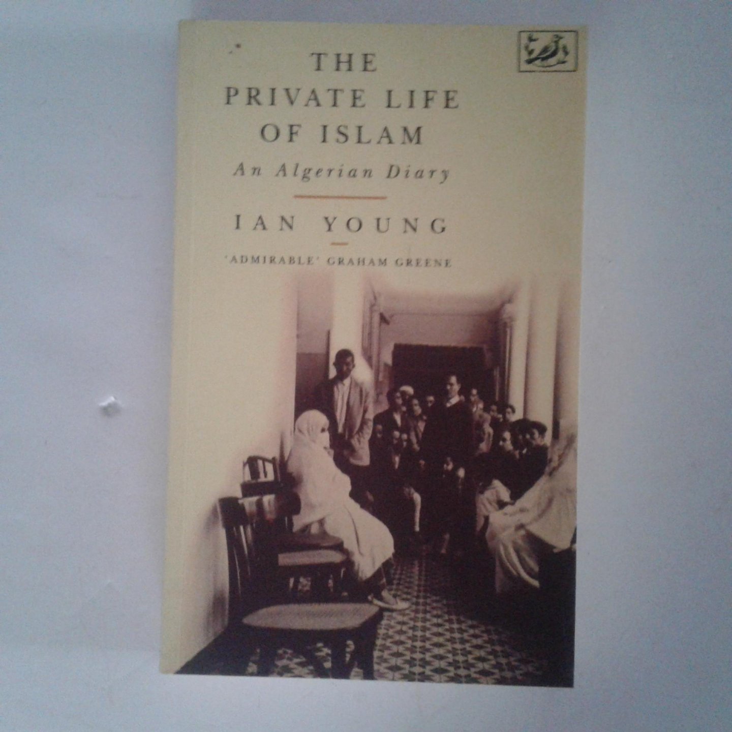 Young, Ian - The Private Life of Islam ; An Algerian Diary