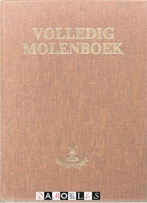 J.H. Harte - Volledig Molenboek, naar de behoefte van den tegenwoordigen tijd ingerigt, bevattende de beschrijving en afbeelding der meest in gebruik zijnde molens, met derzelver platte gronden, opstanden, onderdeelen, enz.