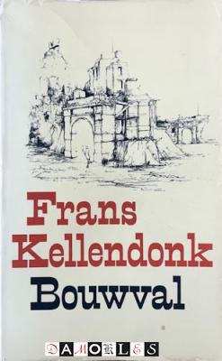Frans Kellendonk - Bouwval