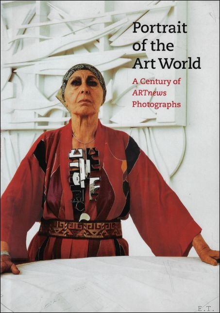 William F. Stapp, Pete Hamill, Milton Esterow, Tracey L. Avant - Portrait of the art world : a century of ARTnews photographs.