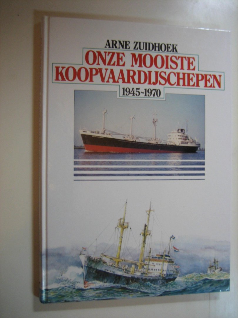 Zuidhoek, A. - Onze mooiste koopvaardijschepen / 1 1945-1970