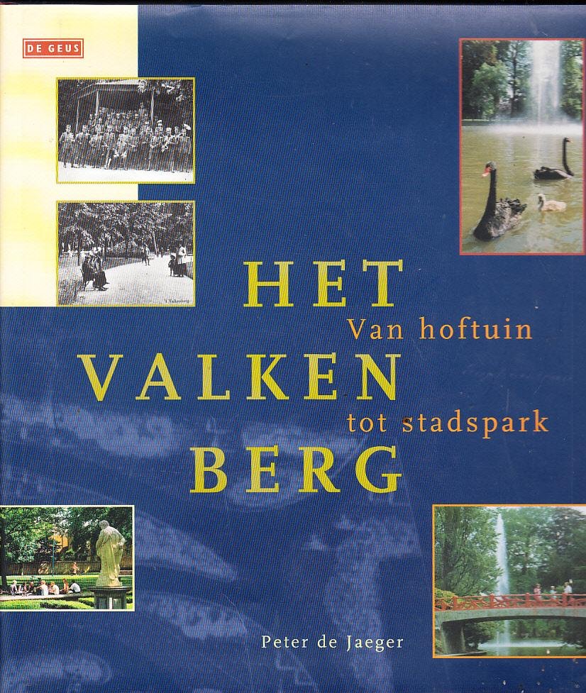 P. de Jaeger, - Het Valkenberg - Van hoftuin tot stadspark