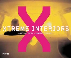 Smith, Courtenay & Annette Ferrara - Xtreme interiors