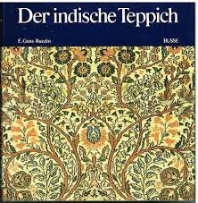 Gans-Ruedin, E - Der Indische teppich. Mit 120 farbigen illustrationen und 32 einfarbigen abbildungen