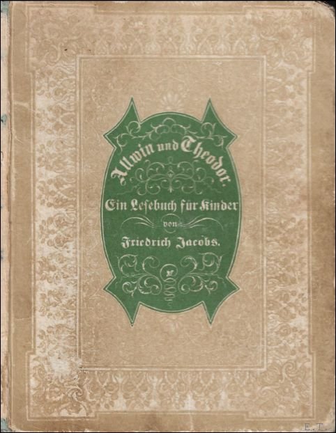 Christian Friedrich Wilhelm Jacobs - Alwin und Theodor : ein lesebuch fur kinder ( Hoogduits !)