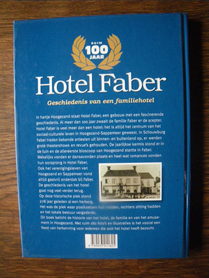 Reininga, H.B. (en anderen) - Hotel Faber. (ruim 100 jaar) Geschiedenis van een familiehotel [Hoogezand]