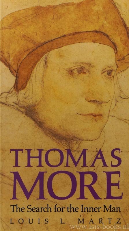 MORE, TH., MARTZ, L.L., (ED.) - Thomas More. The search for the inner man.
