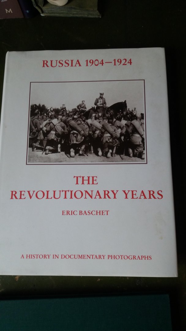 Erick Baschet - Russia 1904 - 1924  ( the revolutionary years )