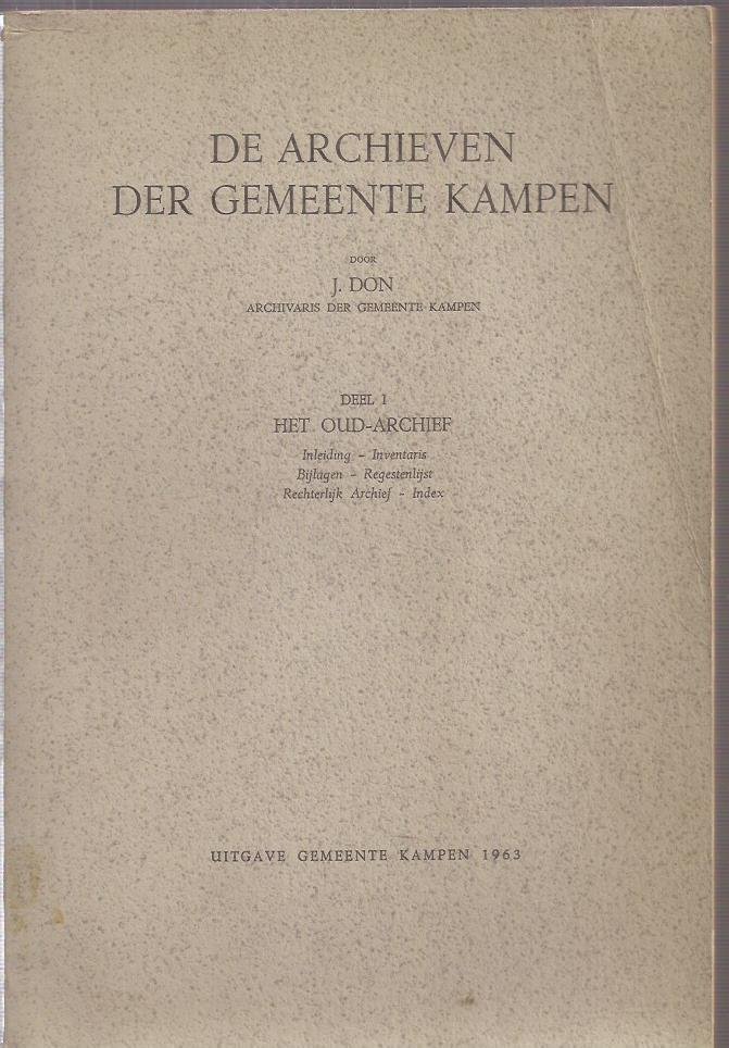 DON, J. - De Archieven Der Gemeente Kampen, Deel I, II en III. Compleet.