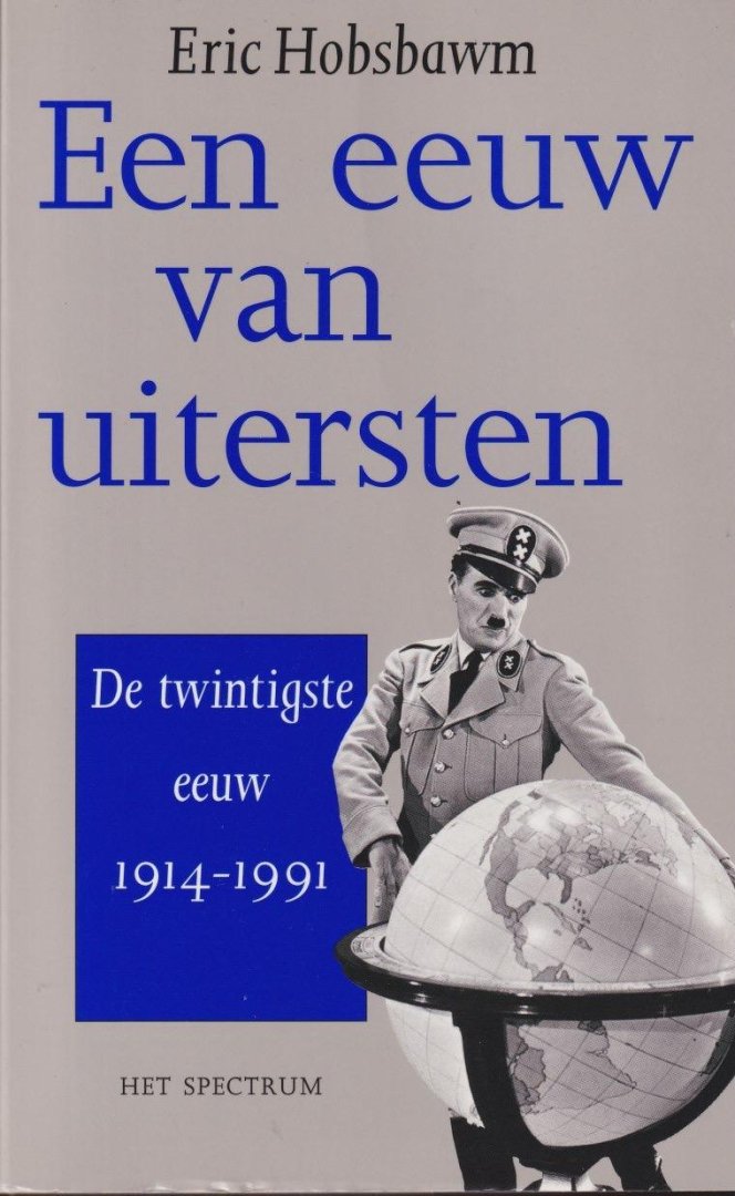 Hobsbawm, Eric - Een eeuw van uitersten. De twintigste eeuw 1914-1991