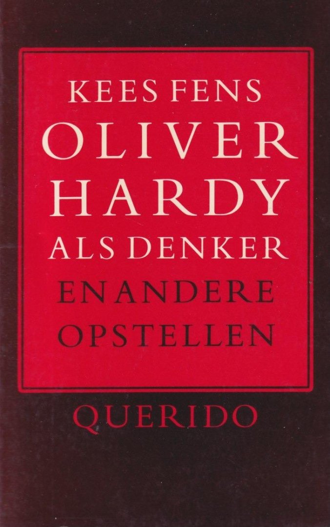 Fens, Kees - Oliver Hardy als denker en andere opstellen